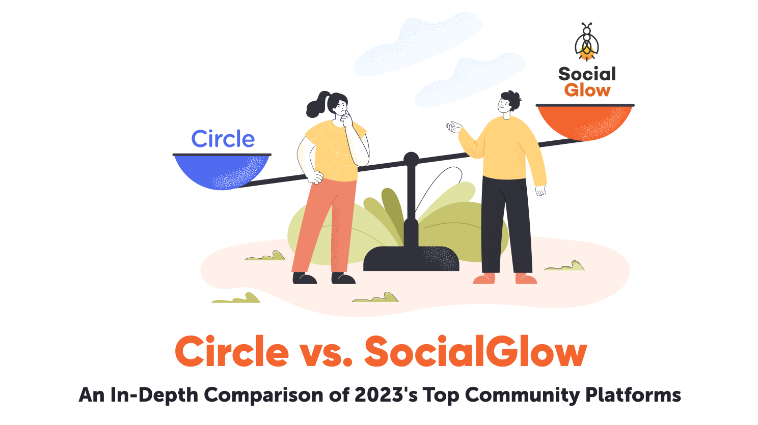 Circle vs. SocialGlow An InDepth Comparison of 2023's Top Community Platforms